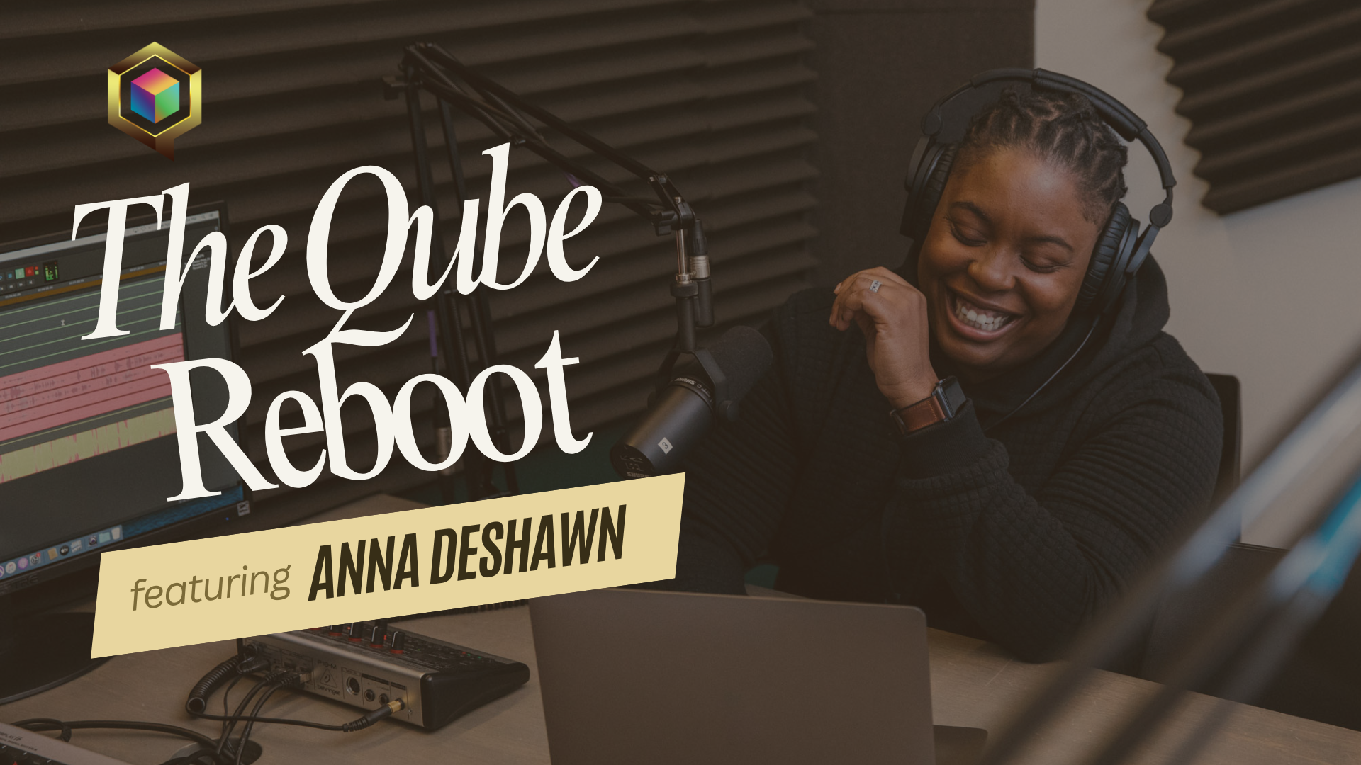 The Qube Reboot featuring Anna DeShawn